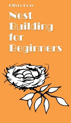 Nest Building for Beginners 9916864152 Book Cover