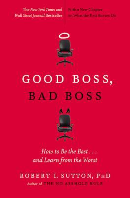 Good Boss, Bad Boss: How to Be the Best... and ... 0446556076 Book Cover