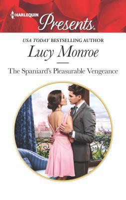 The Spaniard's Pleasurable Vengeance 1335419772 Book Cover