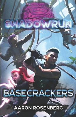 Shadowrun: Basecrackers 1638611513 Book Cover