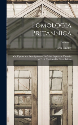 Pomologia Britannica: Or, Figures and Descripti... 1017118957 Book Cover