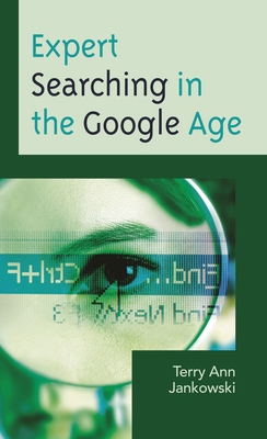 Expert Searching in the Google Age 1442239646 Book Cover