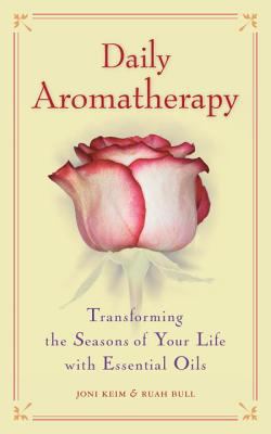 Daily Aromatherapy: Transforming the Seasons of... 1556436939 Book Cover