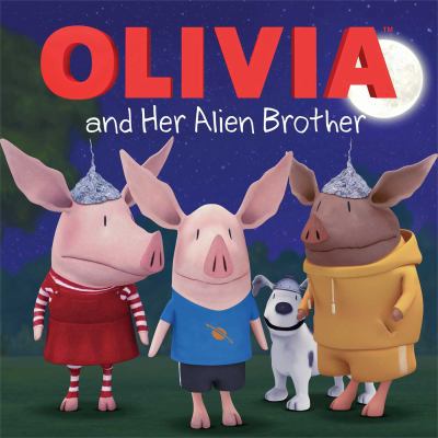 Olivia and Her Alien Brother 1442497491 Book Cover
