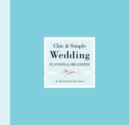 Chic & Simple Wedding Planner & Organizer 1936061333 Book Cover