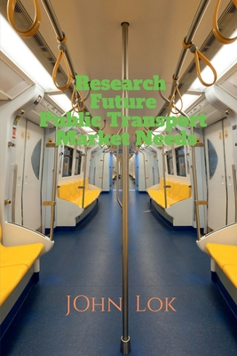 Research Future Public Transport Market Needs B09Z5MZZ37 Book Cover