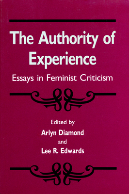 The Authority of Experience: Essays in Feminist... 0870236229 Book Cover