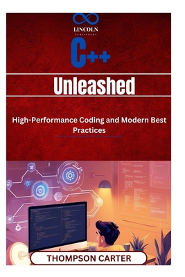 C++ Unleashed: HighPerformance Coding and Moder... B0F2526JS7 Book Cover