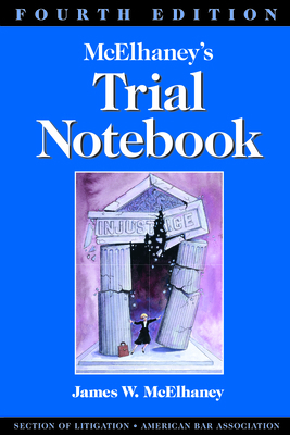 McElhaney's Trial Notebook, Fourth Edition 1590315030 Book Cover