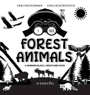 I See Forest Animals: Bilingual (English / Germ... [German] [Large Print] 1774763338 Book Cover