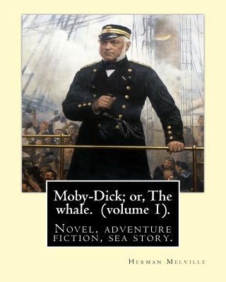Moby-Dick; or, The whale. By: Herman Melville, ... 1542383447 Book Cover