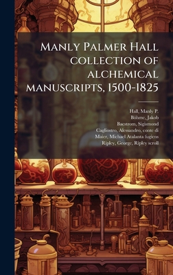 Manly Palmer Hall collection of alchemical manu... [Multiple languages] B0FJVSWPG4 Book Cover