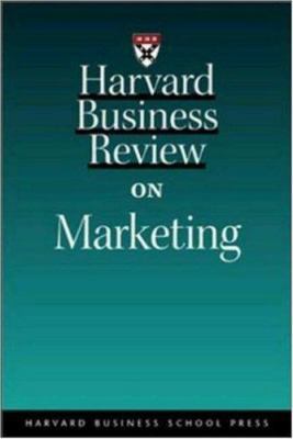 Harvard Business Review on Marketing 1578518040 Book Cover