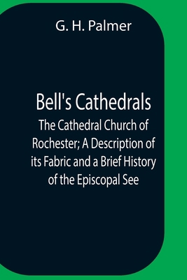 Bell'S Cathedrals; The Cathedral Church Of Roch... 9354756751 Book Cover