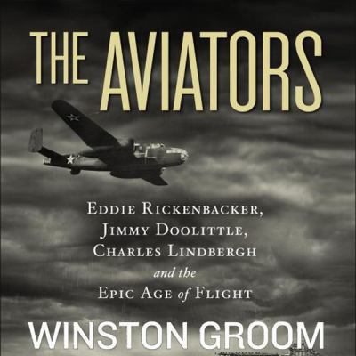 The Aviators Lib/E: Eddie Rickenbacker, Jimmy D... 1482932156 Book Cover