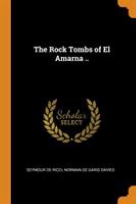 The Rock Tombs of El Amarna .. 0344580547 Book Cover