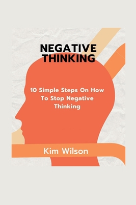 Negative Thinking: 10 Simple Steps On HOw To St... B0CJ4DL9WH Book Cover