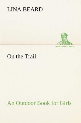 On the Trail An Outdoor Book for Girls 3849174255 Book Cover