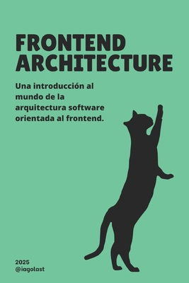 Frontend Architecture [Spanish] B0FH2QMY7S Book Cover
