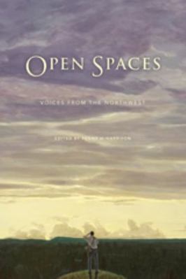 Open Spaces: Voices from the Northwest 0295991070 Book Cover