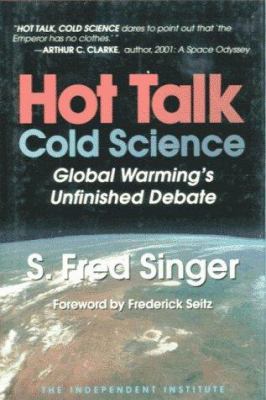Hot Talk, Cold Science: Global Warming's Unfini... 094599981X Book Cover