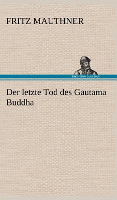 Der Letzte Tod Des Gautama Buddha [German] 3847256459 Book Cover