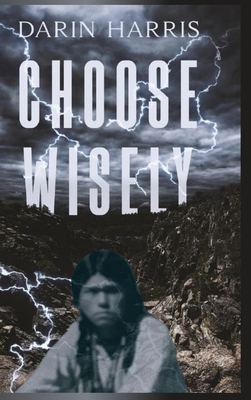 Choose Wisely 1965588018 Book Cover