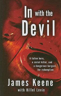 In with the Devil: A Fallen Hero, a Serial Kill... [Large Print] 1410435601 Book Cover
