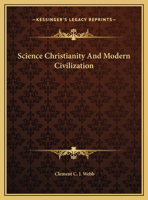 Science Christianity And Modern Civilization 1169399975 Book Cover