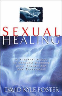 Sexual Healing: A Biblical Guide to Finding Fre... 0830737154 Book Cover