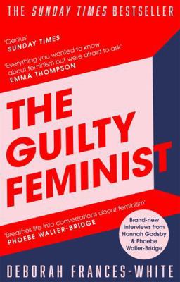 The Guilty Feminist: From our noble goals to ou... 0349010129 Book Cover