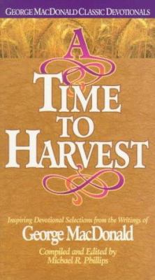 A Time to Harvest (George MacDonald Classic Dev... 1556612079 Book Cover