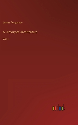 A History of Architecture: Vol. I 3368806955 Book Cover