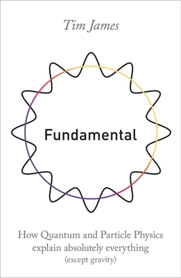 Fundamental: How quantum mechanics explains abs... 1472143485 Book Cover