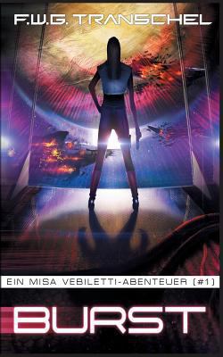 Burst (I): Ein Misa Vebiletti-Abenteuer (#1) [German] 3744834913 Book Cover