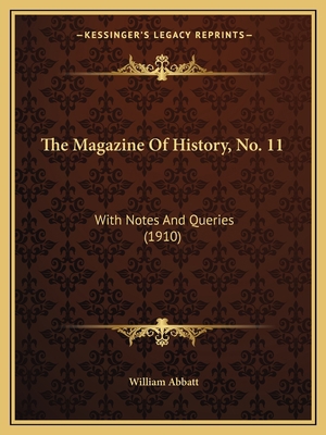 The Magazine Of History, No. 11: With Notes And... 1164540270 Book Cover