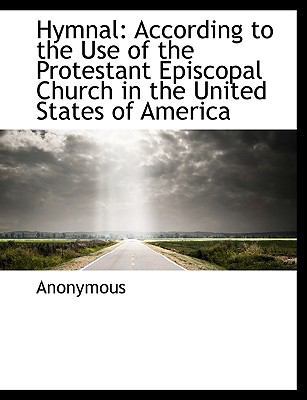 Hymnal, According to the Use of the Protestant ... 1116383829 Book Cover