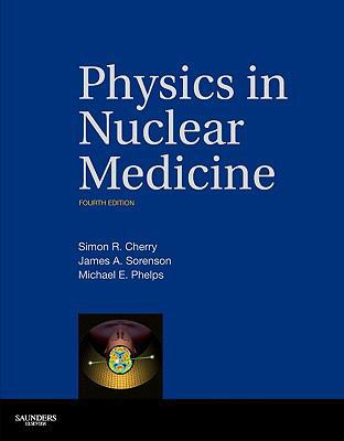 Physics in Nuclear Medicine 1416051988 Book Cover