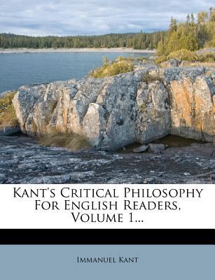 Kant's Critical Philosophy for English Readers,... 1270909444 Book Cover