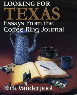 Looking for Texas: Essays from the Coffee Ring ... 1556228260 Book Cover