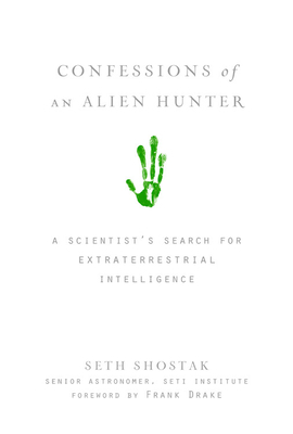 Confessions of an Alien Hunter : A Scientist's ... B0082M4MU2 Book Cover