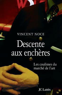 Descente aux enchères: Les coulisses du marché ... [French] 2709621533 Book Cover