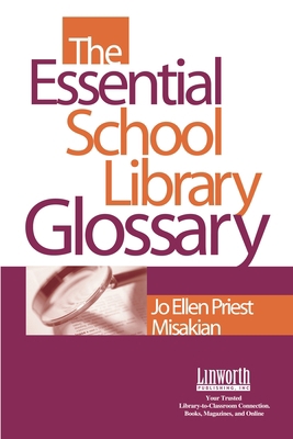 The Essential School Library Glossary 158683150X Book Cover