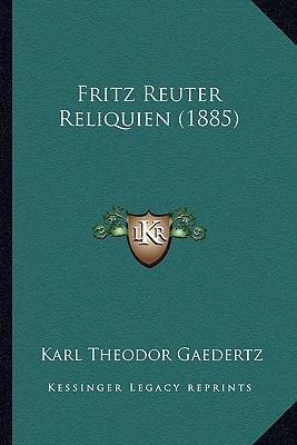Fritz Reuter Reliquien (1885) [German] 1167590570 Book Cover