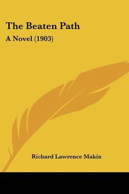 The Beaten Path: A Novel (1903) 1120727979 Book Cover