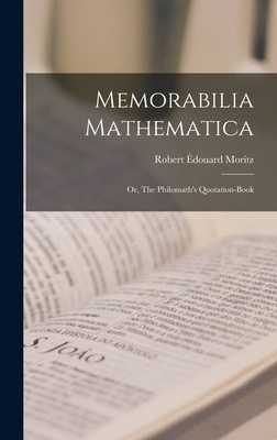 Memorabilia Mathematica; or, The Philomath's Qu... 1017186332 Book Cover