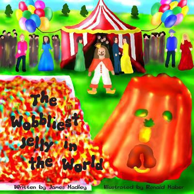 The Wobbliest Jelly in the World 1983635790 Book Cover