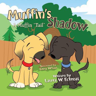 Muffin's Shadow: A Muffin "Tail" 194604430X Book Cover