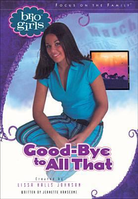 Good-Bye to All That (Brio Girls) 1589970519 Book Cover