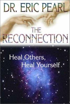 The Reconnection: Heal Others, Heal Yourself 1561708194 Book Cover
